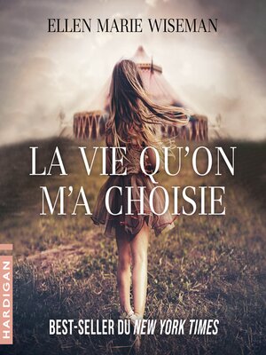 cover image of La vie qu'on m'a choisie